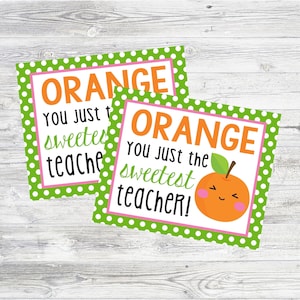 Orange You Just The Sweetest Teacher Gift Tag. For Teacher&#39;s Appreciation. Instant Digital Download. Orange Themed Teacher Gift.