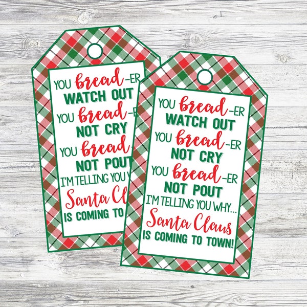 Printable Christmas Bread Tags. You Bread-er Watch Out, Santa Claus Is Coming To Down. Instant Digital Download. Tags To Pair With Bread