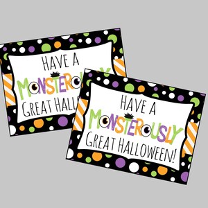 May include: Two printable Halloween gift tags with a black, green, orange, and purple polka dot background. The text on the tags reads "Have a Monsterously Great Halloween!"