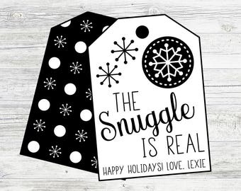 The Snuggle Is Real TAGS. Personalized Holiday Tags. Digital/Printable Gift Tags for Anything Cozy. Black & White Holiday Tags. Tags ONLY.