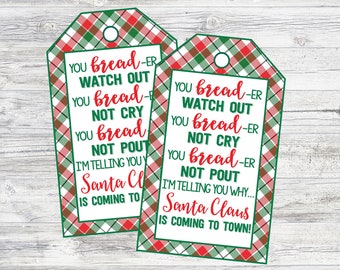 Printable Christmas Bread Tags. You Bread-er Watch Out, Santa Claus Is Coming To Down. Instant Digital Download. Tags To Pair With Bread