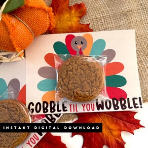Cartões de biscoito Gobble Til You Wobble para impressão. Combine com biscoito ou vale-presente. Download digital instantâneo.