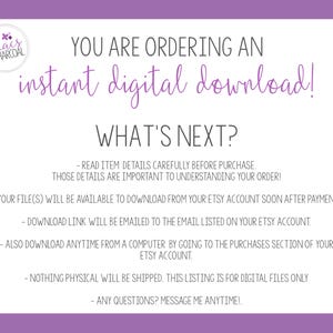 May include: A digital download announcement on a white background with a purple border. The text reads "You are ordering an instant digital download!" and "What's next?" with bullet points explaining the download process.