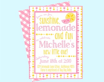 May include: Pink and yellow baby shower invitation with a lemonade theme. The invitation says "Join us for Sunshine, Lemonade and Fun to celebrate Michelle's New Little One!"  Saturday, June 18th at 2:00. 1234 Lemonade Lane Citrus, California 91355. Nana is registered at Buy Buy Baby.