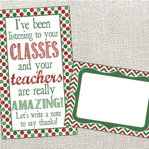 May include: A printable card with red and green polka dots and chevron patterns. The card says "I've been listening to your CLASSES and your teachers are really AMAZING! Let's write a note to say thanks!" and has a blank space for writing a note.