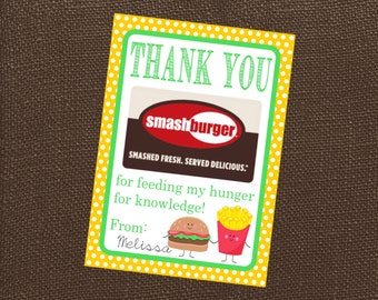 Thank you for feeding my hunger for knowledge! Teacher Appreciation Gift Card Holder. For any burger restaurant! Instant Digital Download