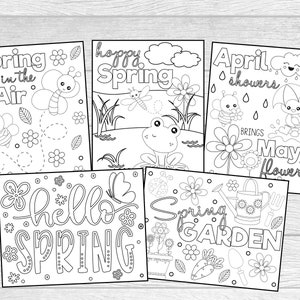 May include: Five black and white colouring pages with spring themes. The pages feature text such as "Spring is in the Air", "Happy Spring", "April Showers Bring May Flowers", "Hello Spring", and "Spring Garden".