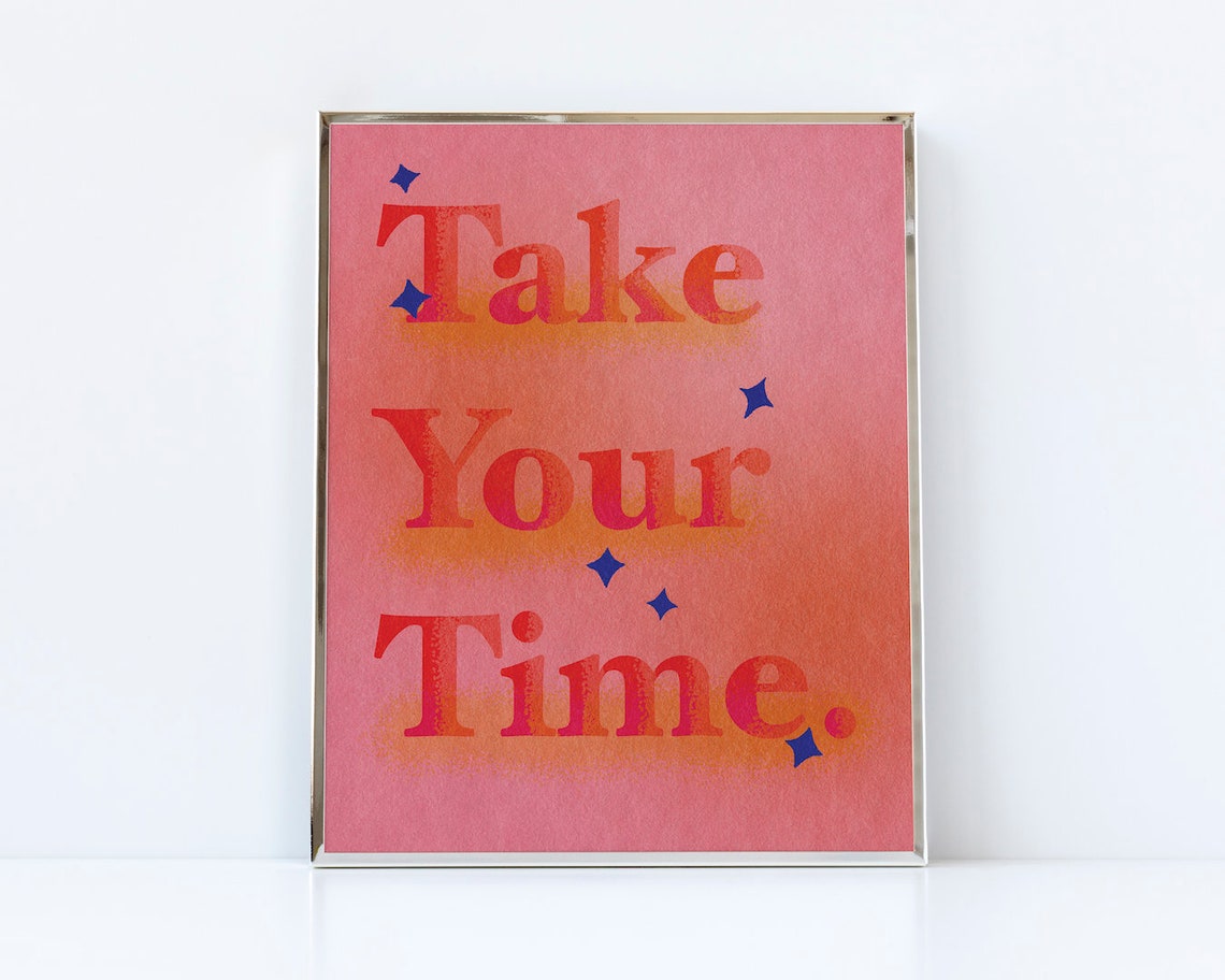 Take Your Time Art Print | Etsy
