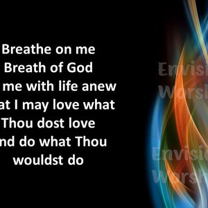 Puede incluir: Gráfico digital con el texto "Breathe on me, Breath of God, Fill me with life anew, That I may love what, Thou dost love, And do what Thou wouldst do." El fondo presenta remolinos abstractos azules, naranjas y amarillos.
