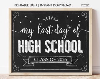 Last Day of High School Sign Last day of Senior Year Sign Class of 2026 INSTANT DOWNLOAD High School Printable Last Day of School Sign