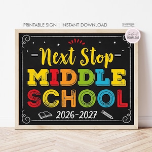 Next Stop Middle School Sign Last Day of 5th Grade Sign Printable Junior Middle School 6th Grade Sign Elementary Graduation Instant Download