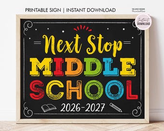 Next Stop Middle School Sign Last Day of 5th Grade Sign Printable Junior Middle School 6th Grade Sign Elementary Graduation Instant Download