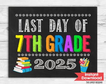 Last Day of 7th Grade Sign, Last day of Seventh grade sign, INSTANT DOWNLOAD Photo Prop Last Day of School Chalkboard, Digital Printable