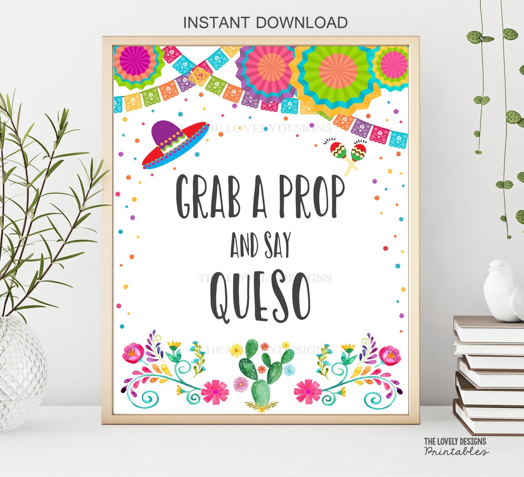Grab A Prop and Say Queso Sign Fiesta Party Sign Mexican Cactus Shower