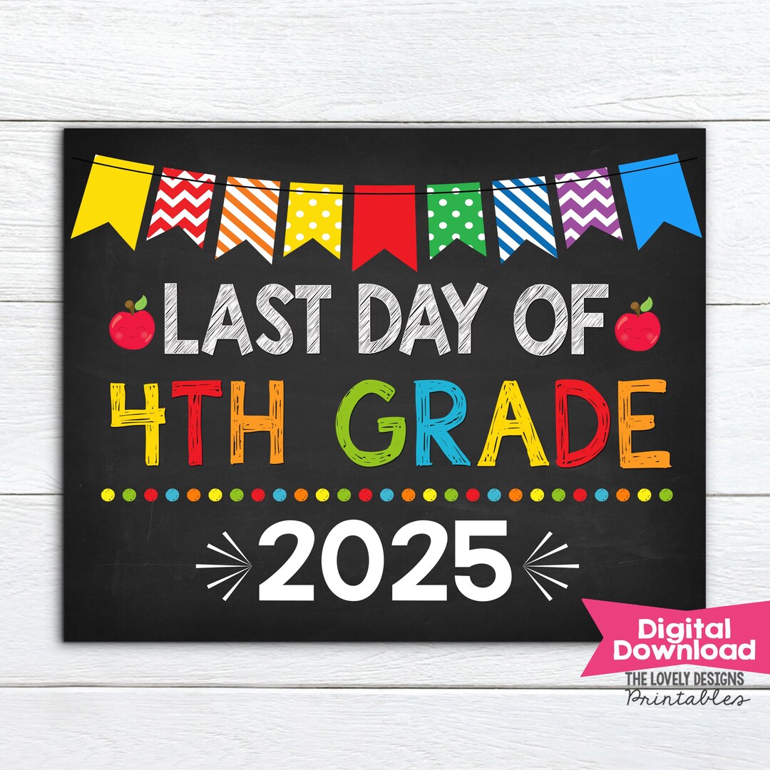 Last Day of 4th Grade Sign INSTANT DOWNLOAD Photo Prop Last Day of