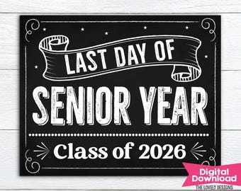 Last Day of Senior Year Sign, Last Day of 12th Grade Sign Class of 2026 INSTANT DOWNLOAD Senior Last Day of School Sign Chalkboard Printable