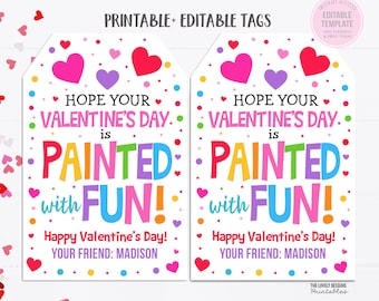 May include: Two printable Valentine's Day gift tags with a white background and colorful hearts. The text reads "Hope your Valentine's Day is painted with fun! Happy Valentine's Day! Your friend: Madison".