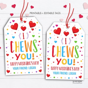 May include: Two white Valentine's Day gift tags with red string. Each tag has the text "I CHEWS YOU!" in colorful letters, surrounded by hearts and confetti. The tags also say "Happy Valentine's Day!" and "Your Friend: Logan."