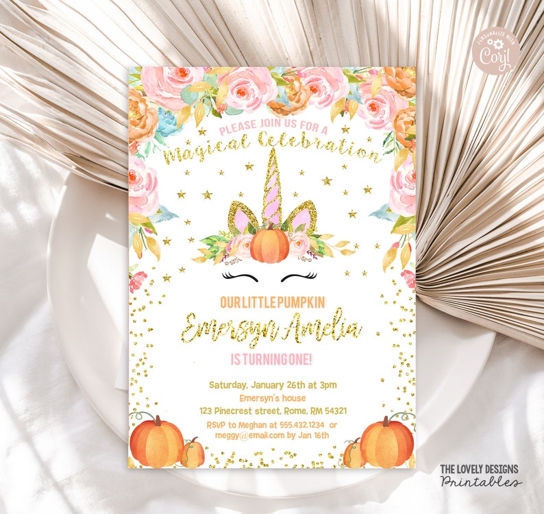 May include: A pink and gold unicorn with a pumpkin for a horn, surrounded by flowers and stars. The text "Please join us for a magical celebration" is at the top of the invitation. The text "Our little pumpkin Emersyn Amelia is turning one!" is in the center of the invitation. The invitation is for a first birthday party.