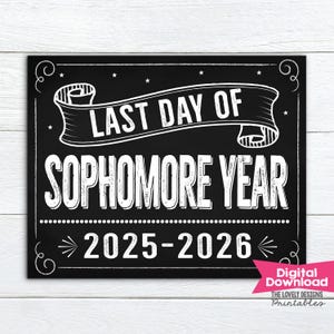 May include: Black chalkboard sign with white text that reads "LAST DAY OF SOPHOMORE YEAR 2025-2026". The sign has decorative scrollwork and stars. A pink banner in the corner says "Digital Download".