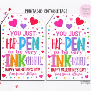 May include: Two printable Valentine's Day gift tags with a colorful design. The tags feature the text "You just hap-pen to be very ink-credible! Happy Valentine's Day! Your friend, Allison".