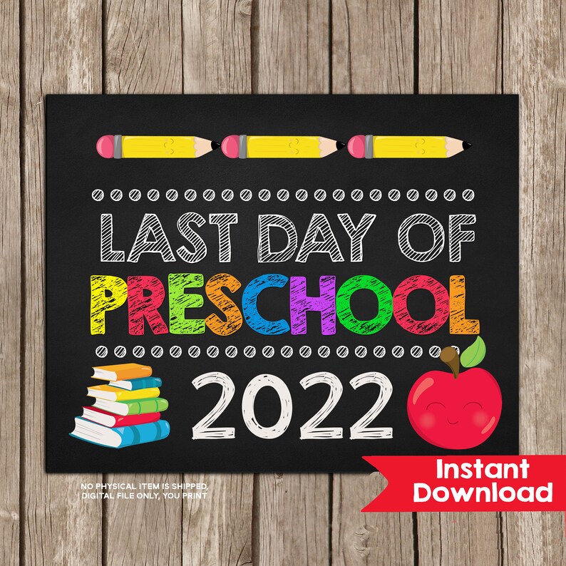 Last Day of PRESCHOOL Sign 8x10 INSTANT DOWNLOAD Photo Etsy