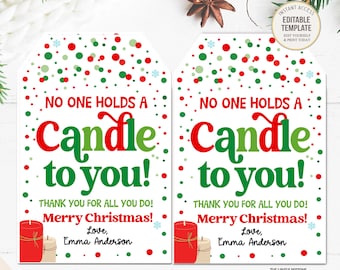 May include: Two red and green Christmas gift tags with white polka dots. The tags say "No one holds a candle to you!" with a red and green candle illustration. The text also says "Thank you for all you do! Merry Christmas! Love, Emma Anderson".