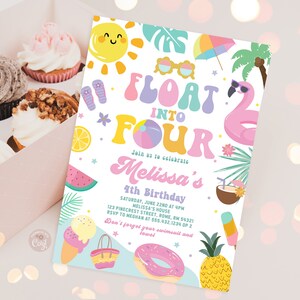 May include: A colorful invitation for a 4th birthday party with a tropical theme. The invitation features a pink flamingo, a beach ball, a watermelon, a pineapple, a donut, and a sun with a smiling face. The text on the invitation reads "Float into Four" and "Join us to celebrate Melissa's 4th Birthday".