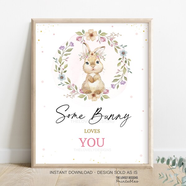 Some Bunny Loves You Sign Bunny Wreath Floral Boho Spring Rabbit Easter Bunny Birthday Party Sign Some Bunny Printable INSTANT DOWNLOAD BBF5