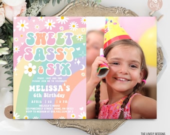 May include: A pink and blue birthday invitation with a rainbow and daisies. The text reads "Sweet Sassy & Six" and "Melissa's 6th Birthday". A photo of a girl wearing a party hat is in the corner.