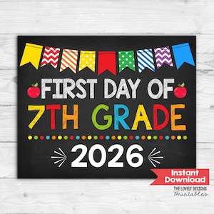 May include: A black chalkboard sign with colorful bunting at the top. The text reads FIRST DAY OF 7TH GRADE 2026 in white, yellow, green, blue, and red. Two red apples are placed on either side of the text. A row of colorful dots separates the lines.