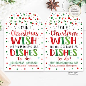 May include: Two Christmas gift tags with a white background, red and green polka dots, and the text "Our Christmas Wish for you is to have less dishes to do!" The tags also include "Merry Christmas & Happy New Year!" and a name.