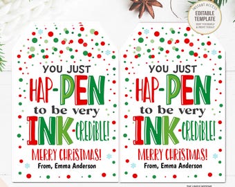 May include: Two printable Christmas gift tags with a red and green polka dot background. The tags feature the text "You just hap-pen to be very ink-credible! Merry Christmas!" with a space for a name.