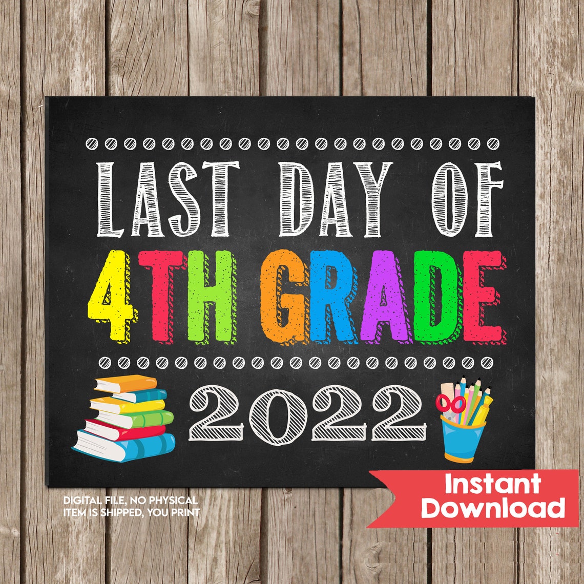 Last Day of 4TH GRADE Sign 8x10 INSTANT DOWNLOAD Photo Prop | Etsy