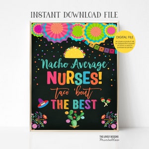 Nacho Average Nurses Sign Printable Nurse Appreciation Sign Nurse Fiesta Staff Decorations Fiesta Sign Decor Fiesta Poster Instant Download
