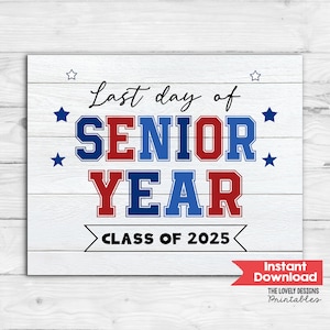 Last Day of Senior Year Sign: Class of 2025 Printable (Digital Download)