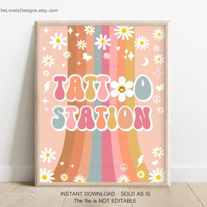 May include: A printable sign with a rainbow background and the text "TATTOO STATION" in a retro font. The sign is decorated with daisies, hearts, stars, and peace signs.