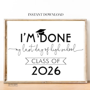 I'm Done Graduation Sign Class of 2026 Sign Senior Photo Prop Modern ...