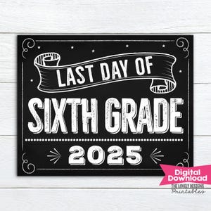 Last Day of 6th Grade Sign: Chalkboard Photo Prop (Digital Printable)