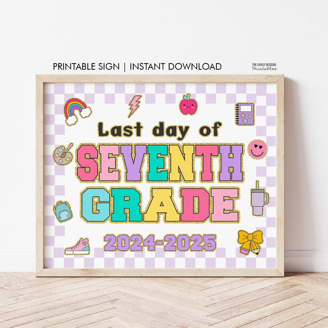 Last Day of 7th Grade Sign Last Day of School Sign INSTANT DOWNLOAD ...