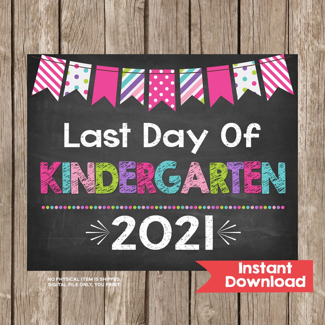 Last Day of KINDERGARTEN Sign 8x10 INSTANT DOWNLOAD Photo Etsy