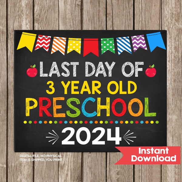 Last Day of 3 Year Old Preschool Sign INSTANT DOWNLOAD Photo Prop, Last Day of School Sign Chalkboard Photo Prop Digital Printable