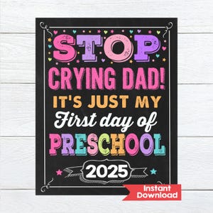 First Day of Preschool Sign: Stop Crying Dad Photo Prop (Digital Download)