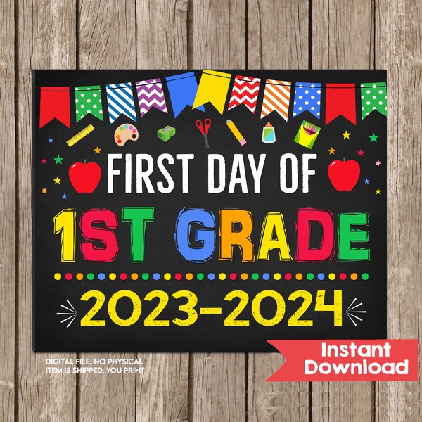 First Day of 1st Grade Sign 2023-2024 INSTANT DOWNLOAD Photo Prop First Day of First Grade Sign Back to School Chalkboard Digital Printable