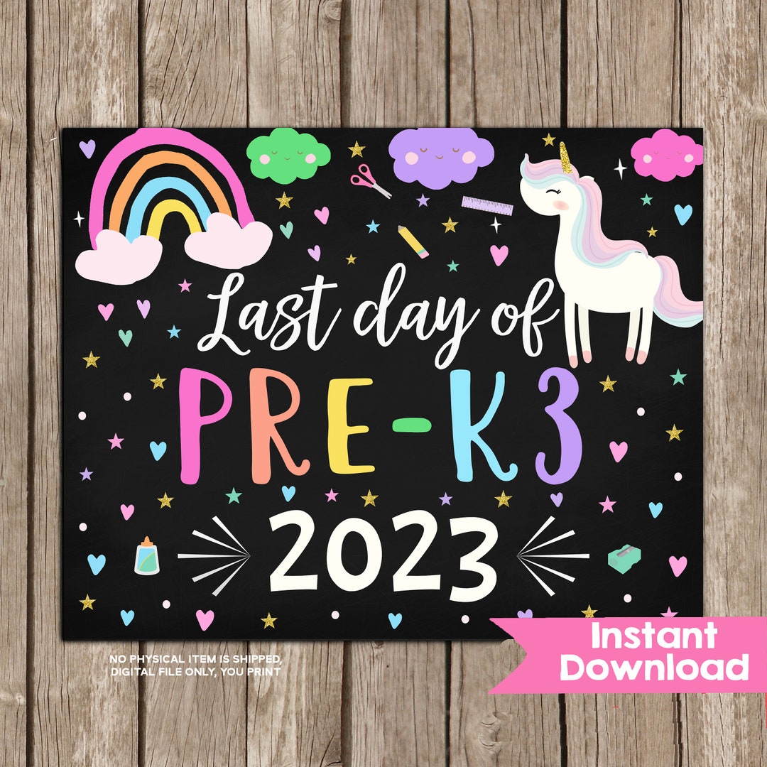 Unicorn Last Day of PRE K3 Sign Printable INSTANT DOWNLOAD - Etsy Australia