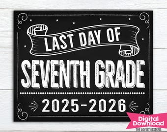 Last Day of 7TH GRADE Sign INSTANT DOWNLOAD Last Day of Seventh Grade Sign Photo Prop Last Day of School Sign Chalkboard Digital Printabl