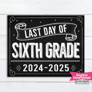 Last Day of 6TH GRADE Sign INSTANT DOWNLOAD Last Day of Sixth Grade Sign Photo Prop, Last Day of School Sign Chalkboard,Digital Printable