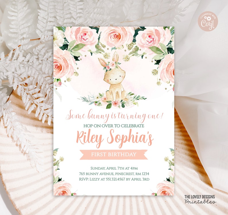 May include: A pink and green floral first birthday invitation featuring a cute bunny illustration. The invitation reads "Some bunny is turning one!" and "Riley Sophia's First Birthday". It includes the date, time, address, and RSVP details.