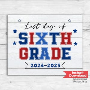 Last Day of 6th Grade Sign: Photo Prop, Chalkboard Printable (Digital Download)