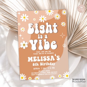 EDITABLE Groovy 8th Birthday Invitation Eight is a Vibe Daisy Groovy Invite Party Hippie Retro 70&#39;s Festival Vibes PRINTABLE DOWNLOAD NCR1